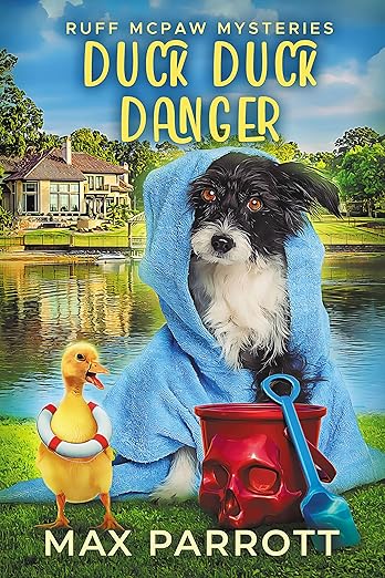 Duck Duck Danger: A Cozy Animal Mystery